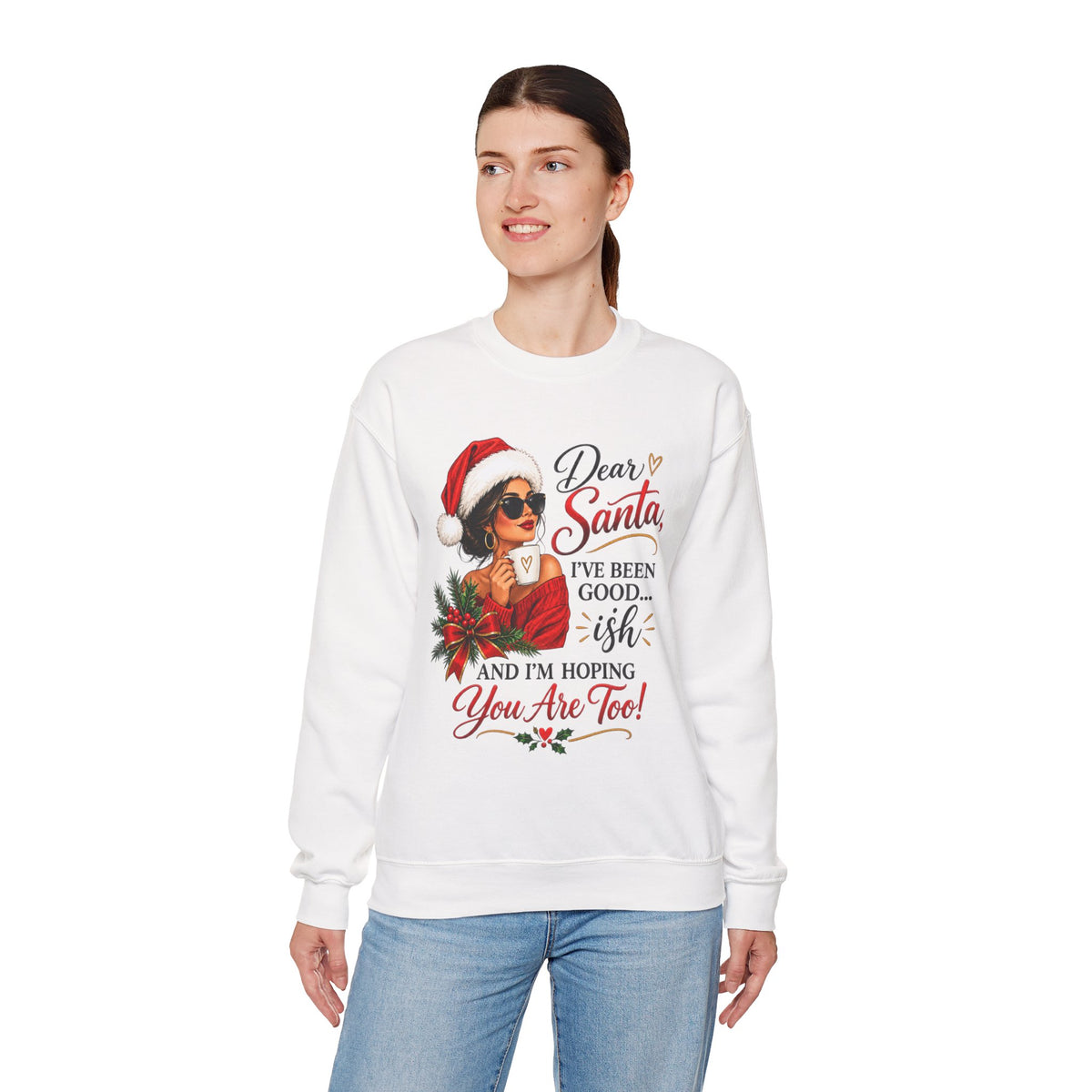 Dear Santa I've Been Good-ish Christmas Sweatshirt