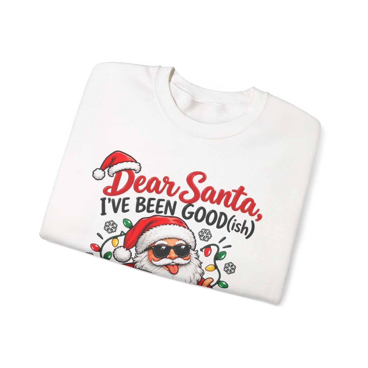 Dear Santa I’ve Been Good-ish Christmas Crewneck Sweatshirt