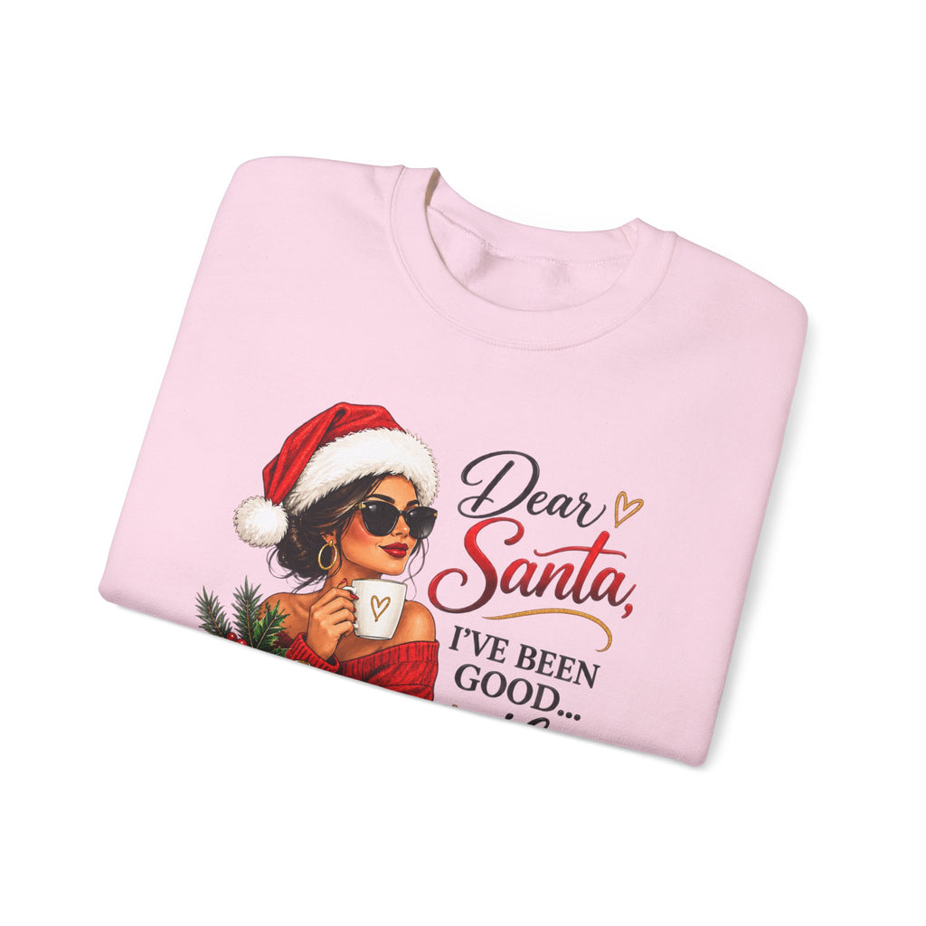 Dear Santa I've Been Good-ish Christmas Sweatshirt