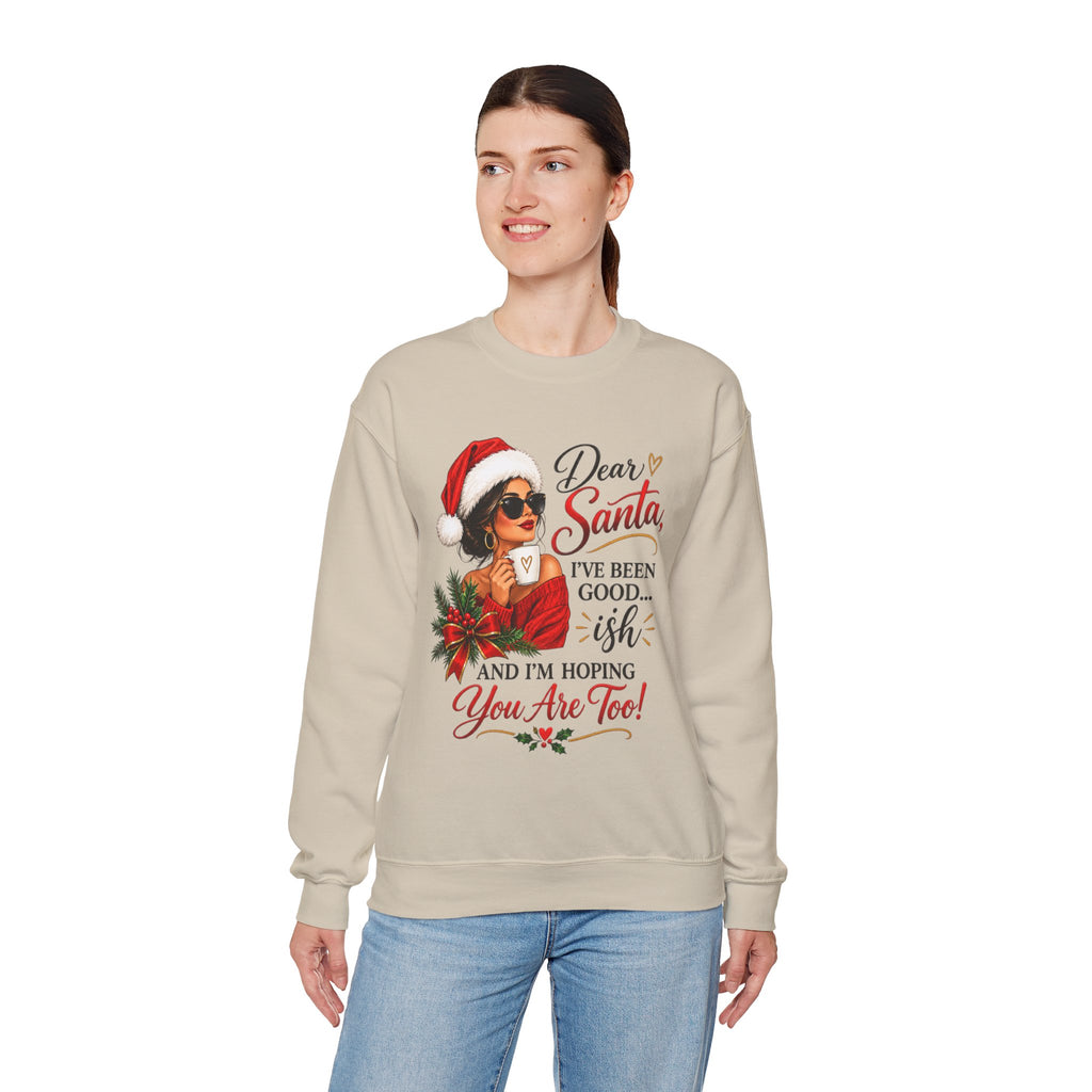 Dear Santa I've Been Good-ish Christmas Sweatshirt