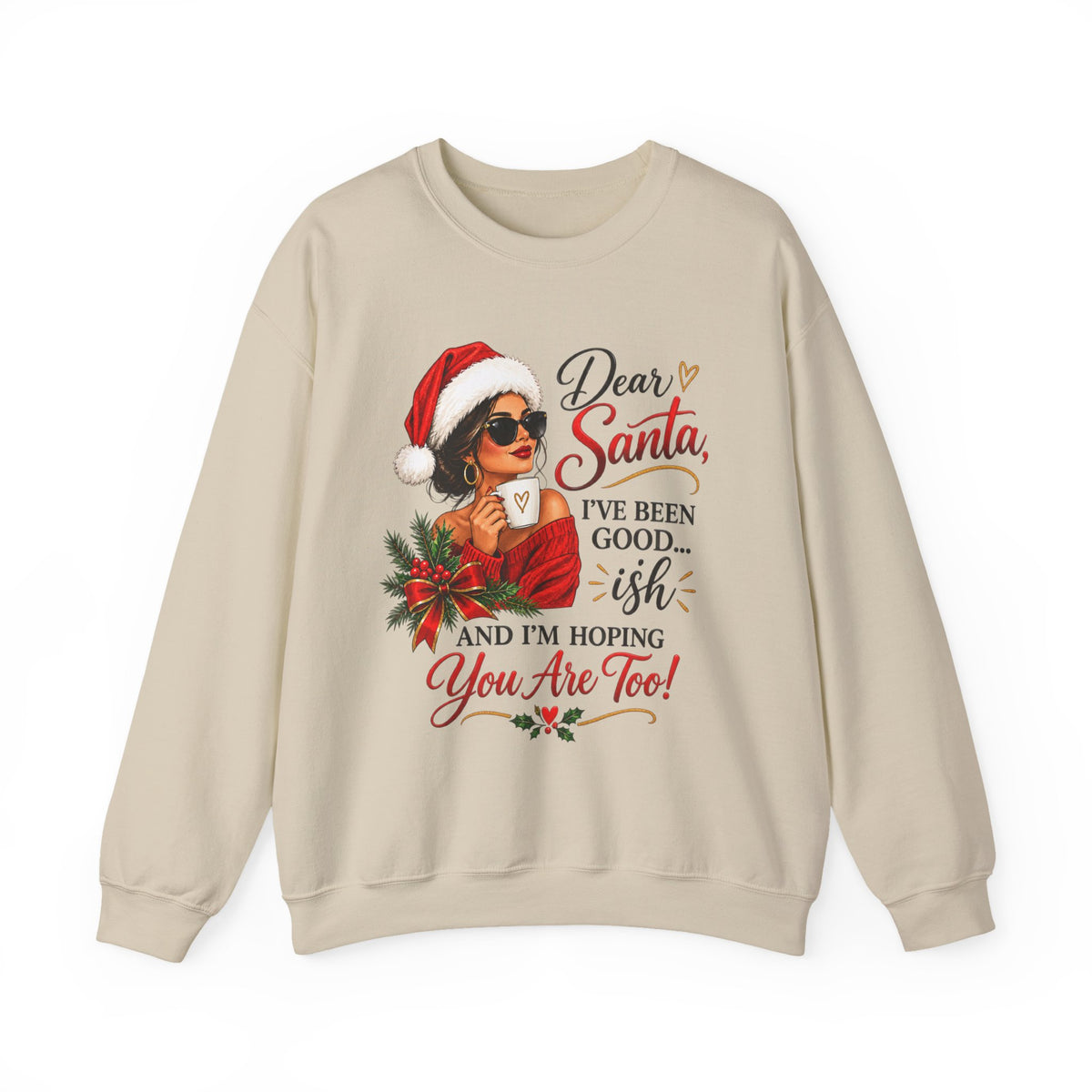 Dear Santa I've Been Good-ish Christmas Sweatshirt