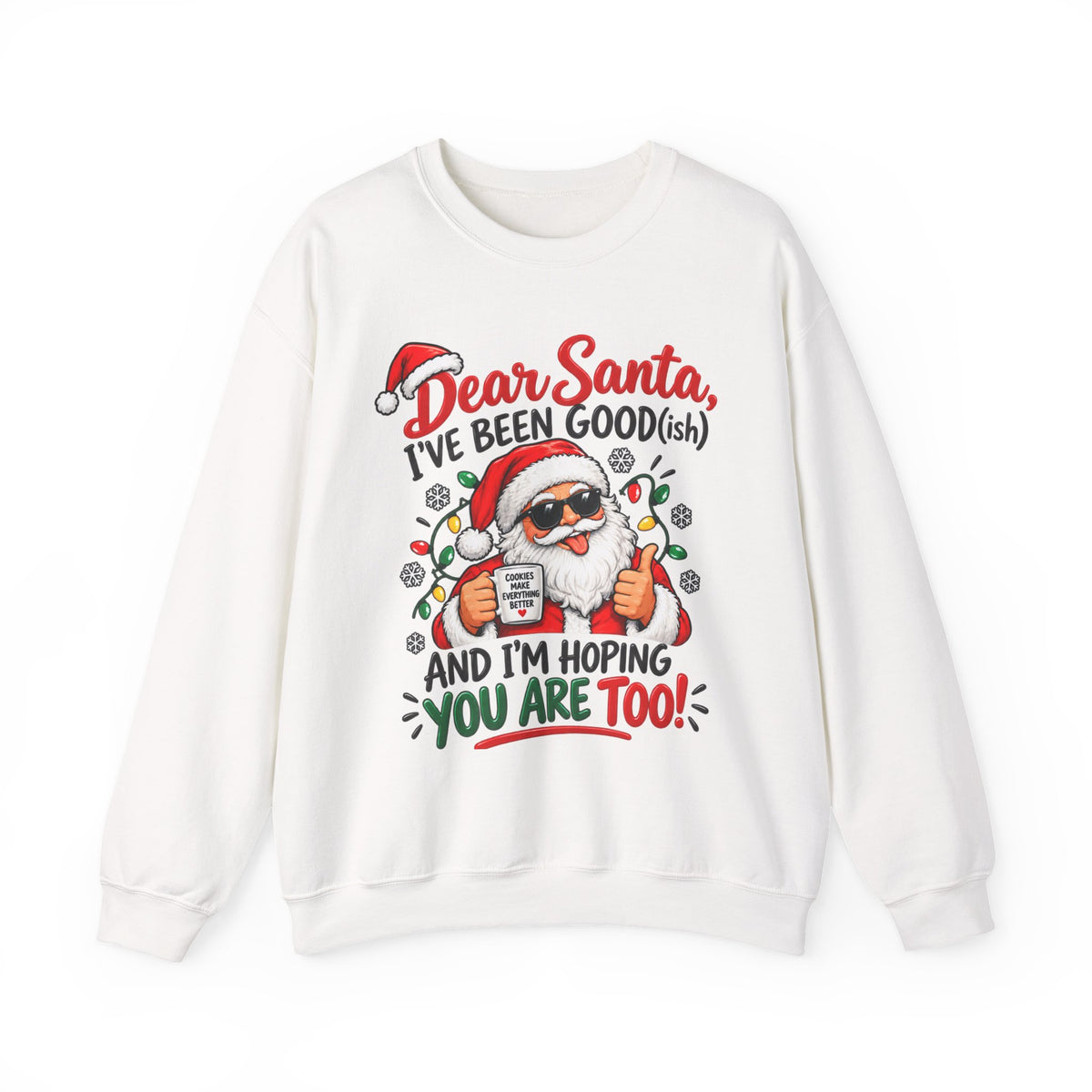 Dear Santa I’ve Been Good-ish Christmas Crewneck Sweatshirt