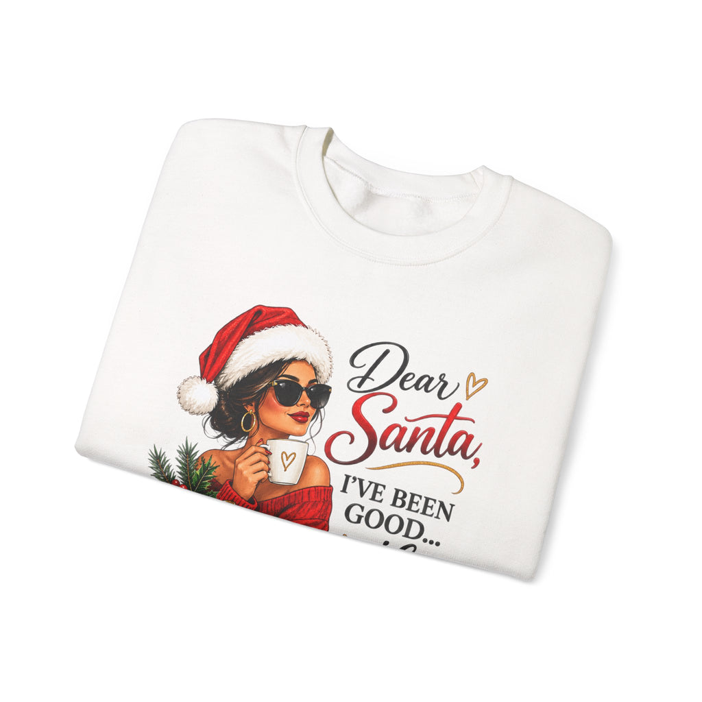 Dear Santa I've Been Good-ish Christmas Sweatshirt