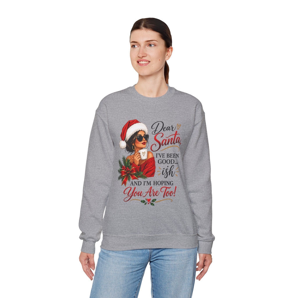 Dear Santa I've Been Good-ish Christmas Sweatshirt