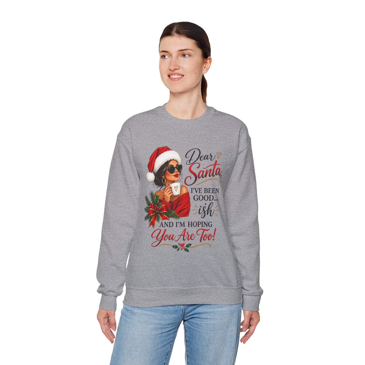 Dear Santa I've Been Good-ish Christmas Sweatshirt