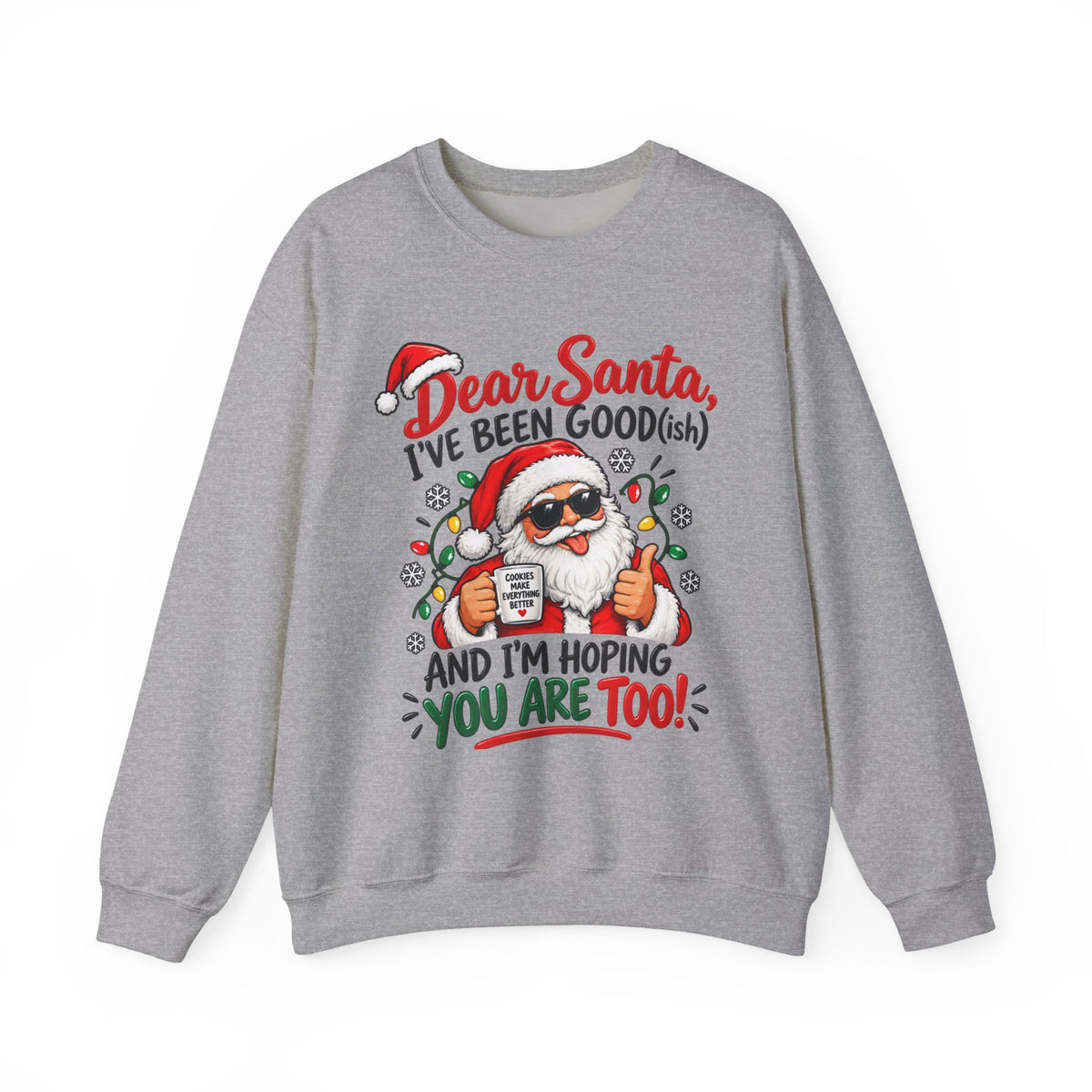 Dear Santa I’ve Been Good-ish Christmas Crewneck Sweatshirt