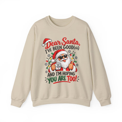 Dear Santa I’ve Been Good-ish Christmas Crewneck Sweatshirt